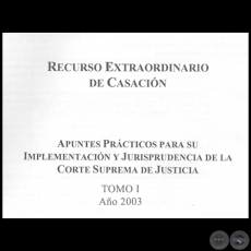 RECURSO EXTRAORDINARIO DE CASACION - TOMO I - Año 2003